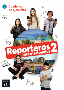 Reporteros internacionales 2  Nivel A1-A2 Cuaderno de ejercicios 2? TRIM. 2018